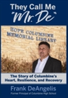 Image for They Call Me &quot;Mr. De&quot; : The Story of Columbine&#39;s Heart, Resilience, and Recovery