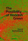 Image for The Possibility of Reddish Green