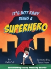 Image for It&#39;s Not Easy Being a Superhero