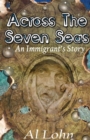Image for Across the Seven Seas : An Immigrant&#39;s Story