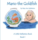 Image for The Little Netherton Books : Mario the Goldfish: Book 1