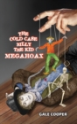 Image for The Cold Case Billy the Kid Megahoax : The Plot to Steal Billy the Kid&#39;s Identity and to Defame Sheriff Pat Garrett as a Murderer