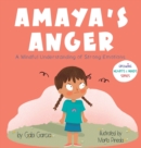 Image for Amaya&#39;s Anger : A Mindful Understanding of Strong Emotions