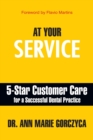 Image for At Your Service : 5-Star Customer Care for a Successful Dental Practice