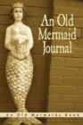Image for An Old Mermaid Journal