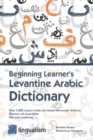 Image for Beginning Learner&#39;s Levantine Arabic Dictionary