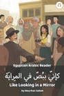 Image for Like Looking in a Mirror : Egyptian Arabic Reader