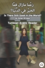 Image for Is There Still Good in the World? : Tunisian Arabic Reader