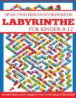Image for Spaß und Herausfordernde Labyrinthe fur Kinder 8-12