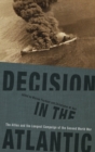 Image for Decision in the Atlantic : The Allies and the Longest Campaign of the Second World War