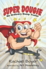 Image for Super Dougie : No Ordinary Dump Trailer
