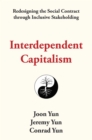 Image for Interdependent Capitalism : Redesigning the Social Contract through Inclusive Stakeholding