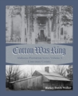 Image for Cotton Was King Limestone County, Alabama