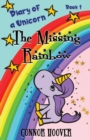 Image for The Missing Rainbow : A Diary of a Unicorn Adventure