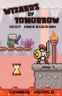 Image for Wizards of Tomorrow : Deep Underground