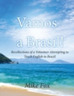 Image for Vamos a Brasil! : Recollections of a Volunteer Attempting to Teach English in Brazil