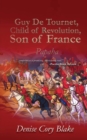 Image for Guy De Tournet, Child of Revolution, Son of France