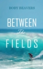Image for Between the Fields