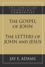 Image for The Gospel of John and The Letters of John and Jesus