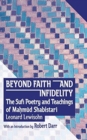 Image for Beyond Faith and Infidelity : The Sufi Poetry and Teachings of Ma?mUd ShabistarI