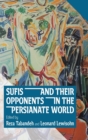 Image for Sufis and Their Opponents in the Persianate World