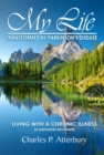Image for My Life Transformed by Parkinson&#39;s Disease: LIVING WITH A CHRONIC ILLNESS (A PERSONAL ACCOUNT)