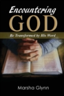 Image for Encountering God : Be Transformed by His Word