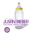 Image for Justin Bieber : First Tweets 2 Forever: My Memoir: A Parody