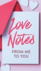 Image for Love Notes From Me to You : A Fun and Personalized Book With Prompts to Fill Out