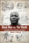 Image for Black Man vs. The World : Jack Johnson&#39;s Trials, Tribulations, and Triumphs