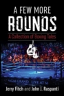 Image for A Few More Rounds : A Collection of Boxing Tales