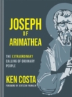 Image for Joseph of Arimathea : The Extraordinary Calling of Ordinary People