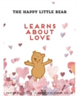 Image for The Happy Little Bear Learns About Love