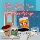 Image for The Iced Tea of Friendship