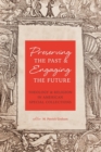 Image for Preserving the Past &amp; Engaging the Future : Theology &amp; Religion in American Special Collections