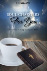 Image for Soul Chargers For You: Devotions to jump-start your day?