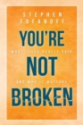 Image for You&#39;re Not Broken