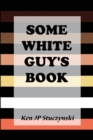 Image for Some White Guy&#39;s Book