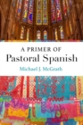 Image for A primer of pastoral Spanish