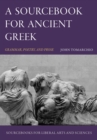 Image for A sourcebook for ancient Greek  : grammar, poetry, and prose