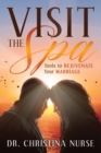 Image for Visit the Spa : Tools to Rejuvenate Your Marriage