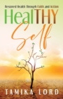 Image for HealTHY Self : Restored Health Through Faith and Action
