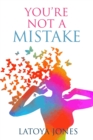Image for You&#39;re Not a Mistake