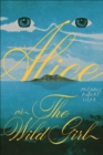 Image for Alice, or The Wild Girl