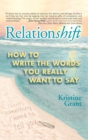 Image for Relationshift : How to Write the Words You Really Want to Say