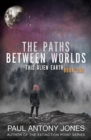 Image for The Paths Between Worlds : This Alien Earth Book One