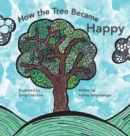 Image for How the Tree Became Happy