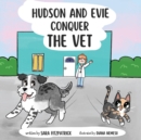 Image for Hudson and Evie Conquer the Vet