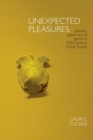 Image for Unexpected pleasures  : parody, queerness, and genre in 20th-century British fiction