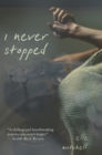 Image for I Never Stopped